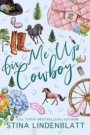 Fix Me Up, Cowboy by Stina Lindenblatt