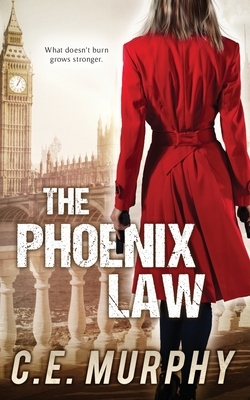 The Phoenix Law: Author's Preferred Edition by C. E. Murphy