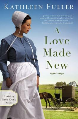 A Love Made New by Kathleen Fuller