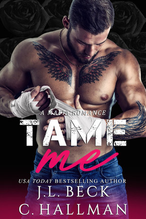 Tame Me by J.L. Beck, C. Hallman