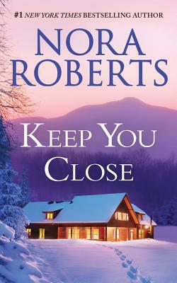 Keep You Close: Night Shift & Night Moves by Nora Roberts