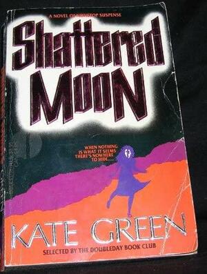 Shattered Moon by Kate Green