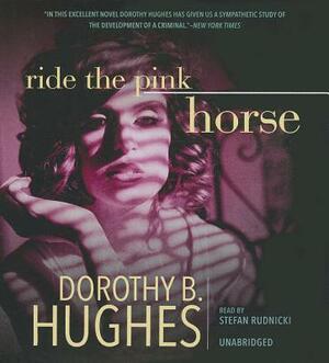 Ride the Pink Horse by Dorothy B. Hughes