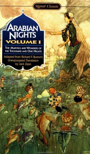 Arabian Nights: The Marvels and Wonders of the Thousand and One Nights Volume I of II by Jack D. Zipes