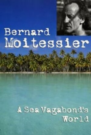 A Sea Vagabond's World (Sheridan House) by Bernard Moitessier