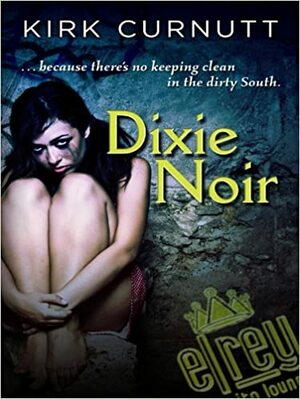 Dixie Noir by Kirk Curnutt