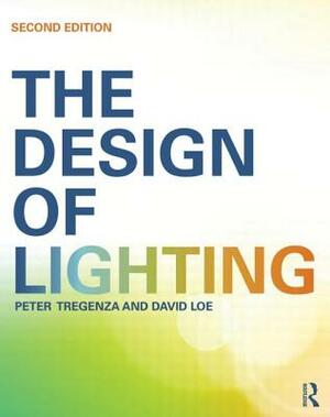 The Design of Lighting by Peter Tregenza, David Loe