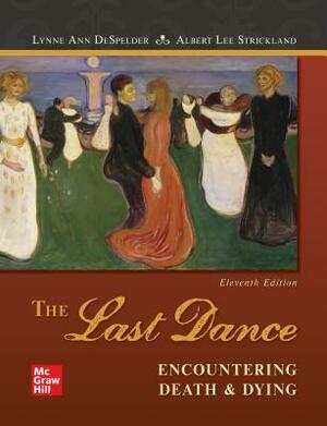 Loose Leaf the Last Dance: Encountering Death and Dying by Albert Lee Strickland, Lynne Ann Despelder