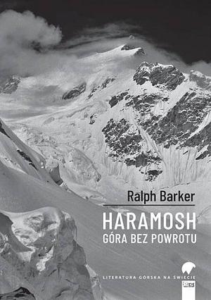 Haramosh. Góra bez powrotu by Ralph Barker