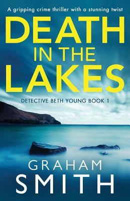 Death in the Lakes by Graham Smith