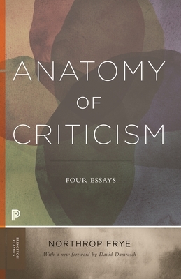 Anatomy of Criticism: Four Essays by Northrop Frye