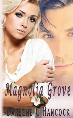 Magnolia Grove by Darlene C. Hancock