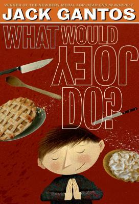 What Would Joey Do? by Jack Gantos
