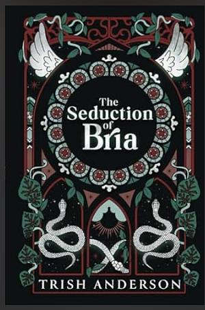 The Seduction of Bria by Trish Anderson