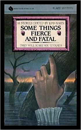 Some Things Fierce and Fatal by Joan Kahn