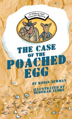 The Case of the Poached Egg: A Wilcox & Griswold Mystery by Robin Newman