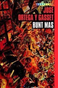 Bunt Mas by José Ortega y Gasset