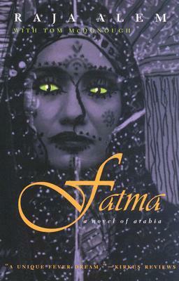 Fatma: A Novel of Arabia by رجاء عالم, Raja Alem, Tom McDonough