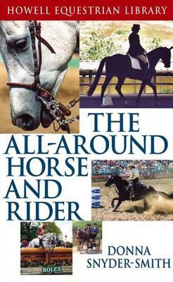 The All-Around Horse and Rider by Donna Snyder-Smith