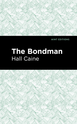 The Bondman: A New Saga by Hall Caine