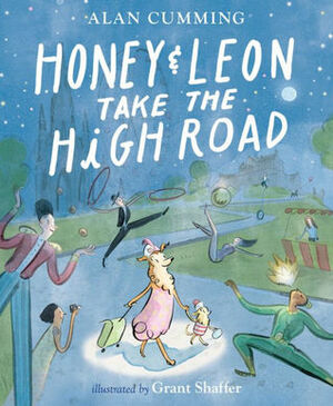 Honey & Leon Take the High Road by Grant Shaffer, Alan Cumming
