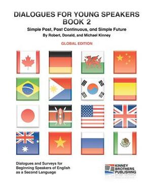 Dialogues for Young Speakers, Book 2: Global Edition by Michael Kinney, Robert Kinney, Donald Kinney