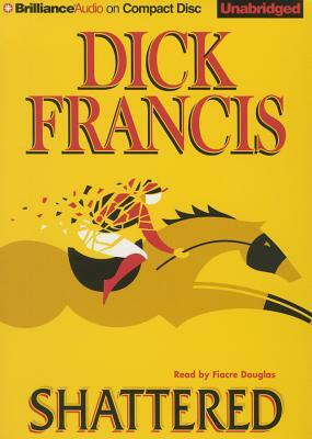 Shattered by Dick Francis