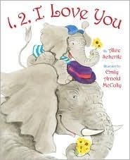 1, 2, I Love You by Emily Arnold, Alice Schertle, Emily Arnold McCully