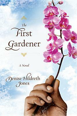 The First Gardener by Denise Hildreth Jones