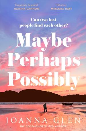 Maybe, Perhaps, Possibly by Joanna Glen