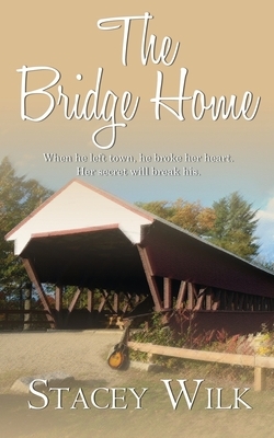 The Bridge Home by Stacey Wilk