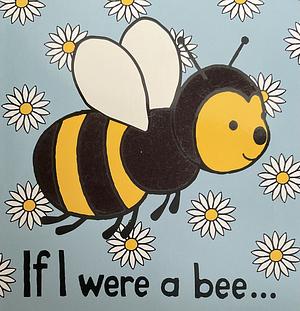 If I were a bee… by Anne Wilkinson