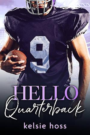 Hello Quarterback by Kelsie Hoss