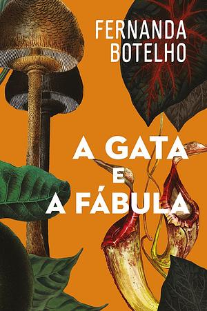 A gata e a fábula by Fernanda Botelho