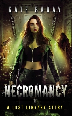 Necromancy by Kate Baray