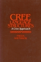 Cree Language Structures: A Cree Approach by Freda Ahenakew