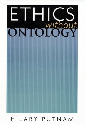 Ethics Without Ontology (Revised) by Hilary Putnam