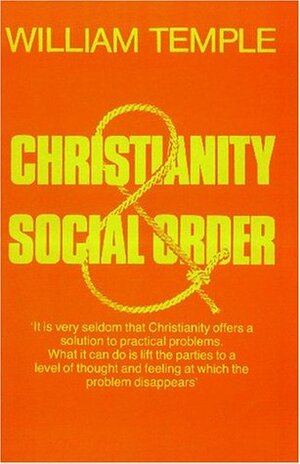 Christianity and Social Order by William Temple, Edward Heath