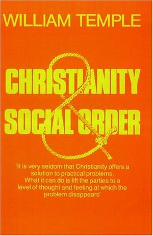 Christianity and Social Order by William Temple, Edward Heath