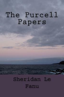 The Purcell Papers by J. Sheridan Le Fanu