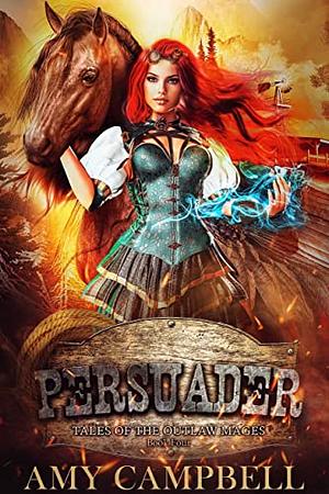 Persuader: A Western Fantasy by Amy Campbell