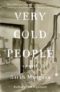 Very Cold People by Sarah Manguso