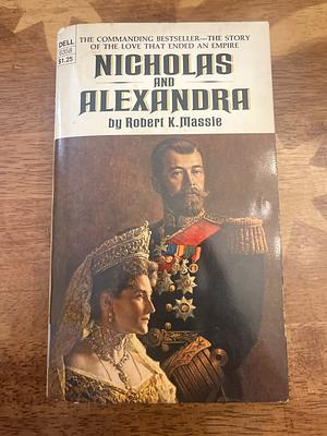 Nicholas and Alexandra by Robert K. Massie
