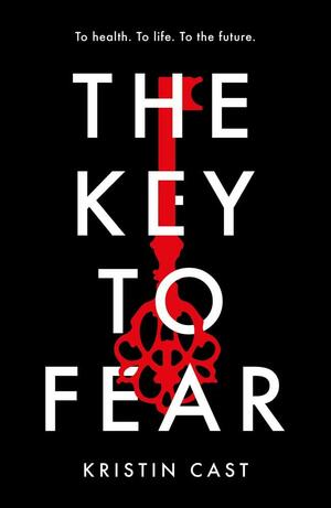 The Key to Fear by Kristin Cast