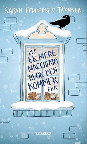 Der er mere macchiato hvor den kommer fra by Sarah Feddersen Thomsen