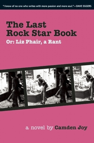 The Last Rock Star Book or: Liz Phair, A Rant by Camden Joy