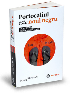 Portocaliul este noul negru by Piper Kerman