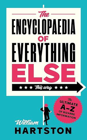 The Encyclopaedia of Everything Else by William Hartston
