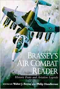 Brasseys Air Combat Reader by Walter J. Boyne, Philip Handleman