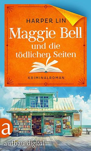 Maggie Bell und die tödlichen Seiten by Harper Lin